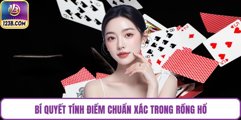 Bí quyết tính điểm chuẩn xác trong Rồng Hổ