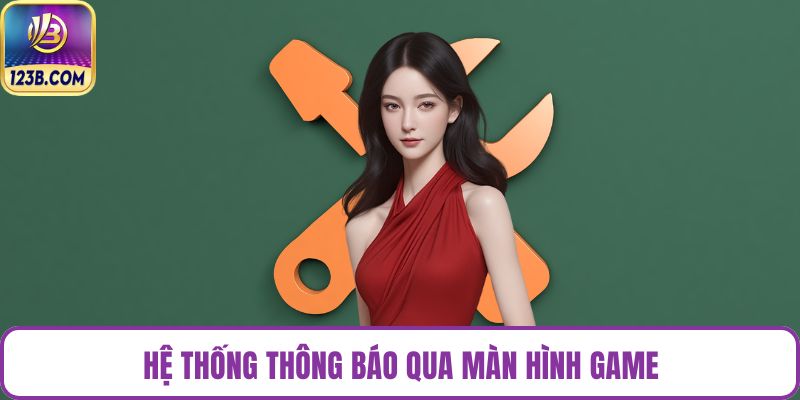 Hệ thống thông báo qua màn hình game
