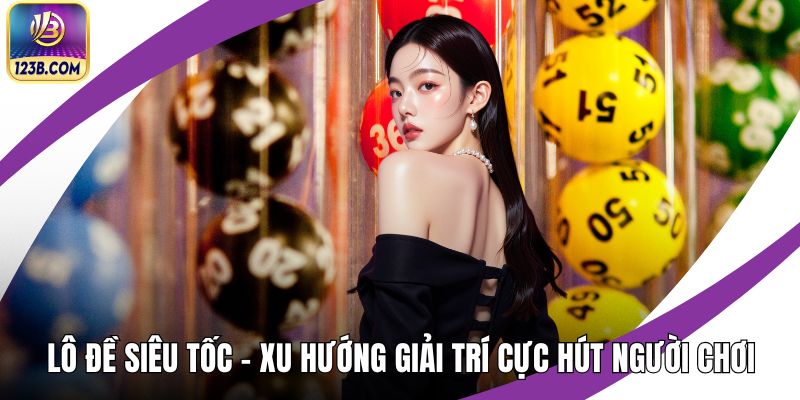 Lô Đề Siêu Tốc