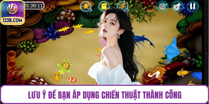 Lưu ý để bạn áp dụng chiến thuật thành công