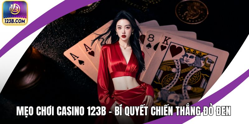 Mẹo Chơi Casino 123B
