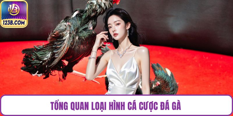 Tổng quan loại hình cá cược đá gà
